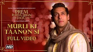 Murli Ki Taanon Si Full Song  Prem Ratan Dhan Payo  Salman Khan Sonam Kapoor [upl. by Engapmahc]