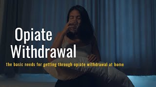 Basics for Getting Through Opiate Withdrawal [upl. by Gilbye]