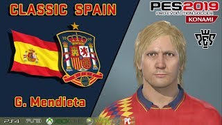 G MENDIETA facestats Classic Spain How to create in PES 2019 [upl. by Mellitz]