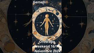 Gemelli Weekend Oroscopo 16 17 Novembre 2024 [upl. by Airamanna970]