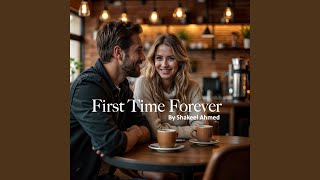 First Time Forever [upl. by Seth]