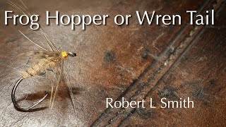 Fly Tying The Frog Hopper Wren Tail North Country Spider [upl. by Riatsala]