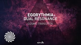 Egorythmia amp Dual Resonance  Cosmic Transition [upl. by Calondra]