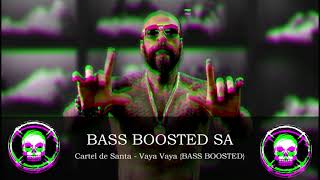 Cartel de Santa  Vaya Vaya BASS BOOSTED [upl. by Khichabia]