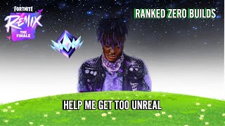 HELP ME GET TOO UNREAL  CHAPTER 2 REMIX  UNREALGRIND CHAPTER2REMIX RANKEDZEROBUILDS [upl. by Allina]