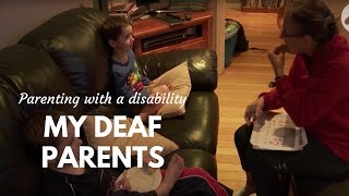 Parenting with a Disability My Deaf Parents [upl. by Yelehsa797]