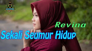 SEKALI SEUMUR HIDUP  REVINA ALVIRA Official Music Video Dangdut [upl. by Aicittel406]