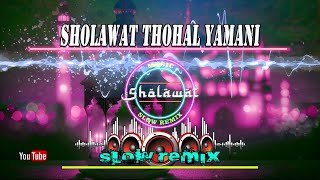 SHOLAWAT THOHAL YAMANI SLOW REMIX lirik dan terjemah [upl. by Ahsitra]