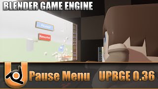 How to Make a Pause Menu In  UPBGE 036 [upl. by Nelyt]