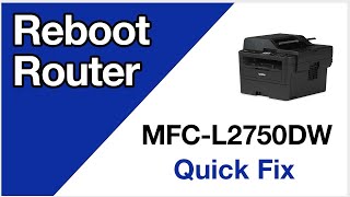 MFCL2750DW reboot router – Brother quick fix [upl. by Hiltan451]