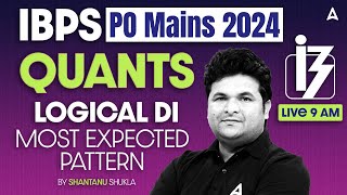 IBPS PO Mains 2024  Quants Logical DI Most Expected Pattern  By Shantanu Shukla [upl. by Kippy]