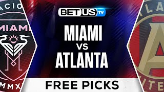 Miami vs Atlanta  MLS Expert Predictions Free Picks amp Best Bets [upl. by Neira]