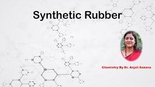 Synthetic RubberBy Dr Anjali Ssaxena [upl. by Homere]