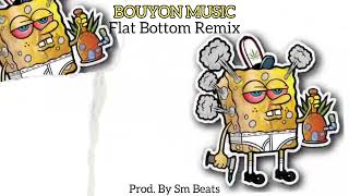 Flat Bottom Tiktok BOUYON REMIX Prod By Sm Beats [upl. by Leachim486]