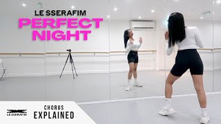 LE SSERAFIM 르세라핌  Perfect Night  Dance Tutorial  EXPLAINED Chorus [upl. by Stieglitz]