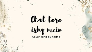 chal tere ishq mein hindi cover song [upl. by Brozak]