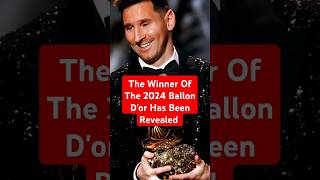 The Winner Of The 2024 Ballon Dor Has Been Revealed [upl. by Sheila]