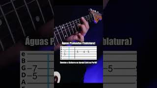 Águas Profundas Tablatura de Guitarra 🔥🎸 [upl. by Winebaum695]