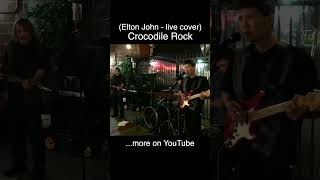 Crocodile Rock  live Elton John cover shorts [upl. by Creigh]