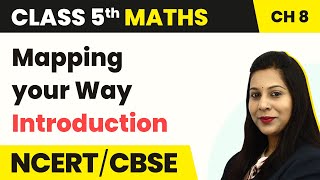 Class 5 Maths Chapter 8  Mapping your Way  Introduction [upl. by Merrick]