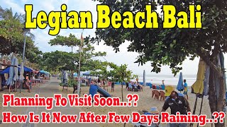 Legian Beach Bali After Few Days Raining How Is It Now What To Expect Around The Area [upl. by Nnaaihtnyc24]