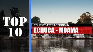 TOP 10 ECHUCA  MOAMA Attractions Things to Do amp See [upl. by Assenov]