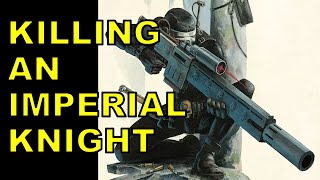 Can An Assassin Mimic An Imperial Knight Pilot  40K Lore Warhammer 40000 Lore [upl. by Belle403]