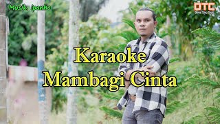 Karaoke Mambagi Cinta [upl. by Jurgen]