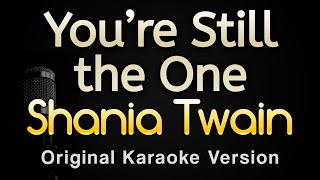 You’re Still the One  Shania Twain Karaoke Songs With Lyrics  Original Key [upl. by Ariahs909]