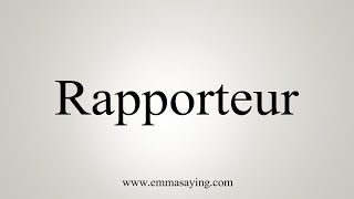 How To Say Rapporteur [upl. by Jansen220]