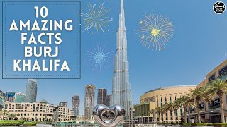 Burj Khalifa 10 Amazing Facts About the World’s Tallest Building [upl. by Eelesor582]