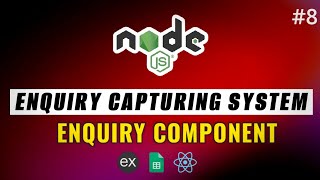 8  Enquiry Component  Enquiry Capturing System 🔥 Node JS  JavaScript  TypeScript coding [upl. by Gnurt]