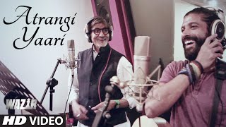 ATRANGI YAARI Video Song  WAZIR  Amitabh Bachchan Farhan Akhtar  TSeries [upl. by Sochor]