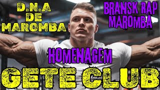 DNA de Maromba  Homenagem GETE CLUB  Bransk Rap Maromba [upl. by Necyrb963]