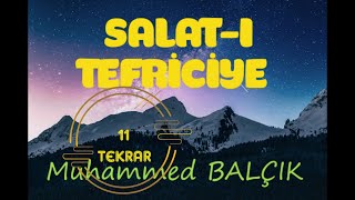 Tefriciyye SALATI TEFRİCİYE  Arapça ve Türkçe okunuşu 11 Tekrarlı [upl. by Goldina]