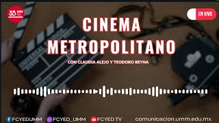 Cinema Metropolitano con la Mtra Claudia Alejo y el Mtro Teodoro Reyna 251024 [upl. by Stillmann]