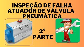 Inspeção de falha de atuador pneumático para válvula de movimento rotativo [upl. by Yenatirb859]