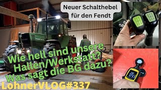 LohnerVLOG337 Lastschalthebel am Fendt 818 tauschen I Lichtstärke in Werkstätten und Hallen messen [upl. by Aleemaj794]