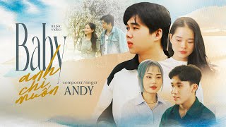 ANDY  BABY ANH CHỈ MUỐN  Official Music Video [upl. by Eisyak]