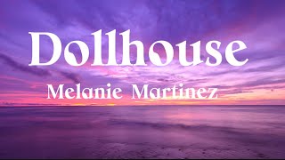 Dollhouse Melanie Martinez lyrics ￼ [upl. by Ellertnom]