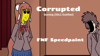 FNF Speedpaint FNFDDLC Not Found  Corrupted Burning  DDLC Dokified [upl. by Bullough]