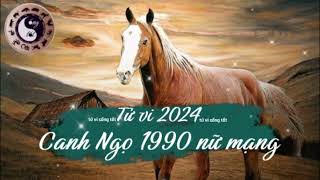 Tử vi tuổi Canh Ngọ 1990 nữ mạng năm 2024 [upl. by Leyla]