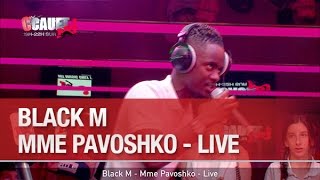 Black M  Mme Pavoshko  Live  C’Cauet sur NRJ [upl. by Agnese925]