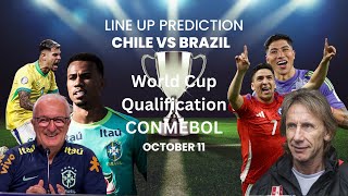 Chile vs Brazil Starting Line Up  Predicted XI and Match Preview  World Cup Qualification CONMEBOL [upl. by Barbabra]