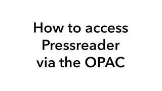 OPAC Pressreader [upl. by Arhoz198]