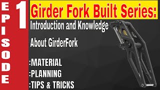 Girder Fork Built Series 1 Introduction and Knowledge About GirderFork [upl. by Chico]