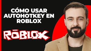 Cómo Usar Autohotkey para Roblox [upl. by Akiv]