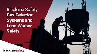 Blackline Safety Gas Detector Systems and Lone Worker Safety [upl. by Ross]