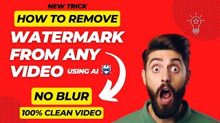 How to Remove Watermark from Video WITHOUT Blur  New Trick  Clean Video in 1 minute  100 working [upl. by Roldan]