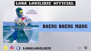 LOBA LODILIKIEBOENG BOENG MANG AUDIO [upl. by Wardlaw427]